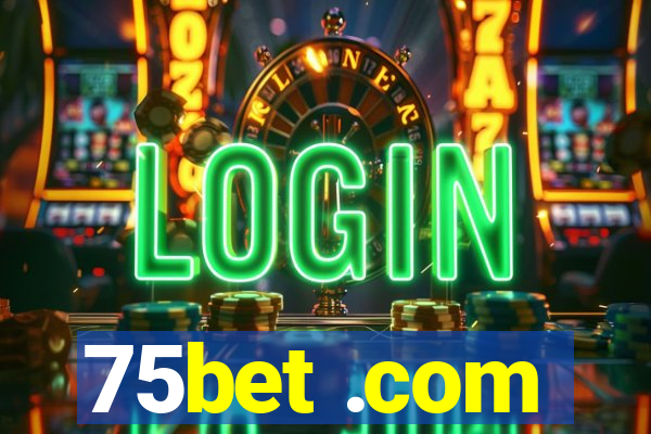 75bet .com